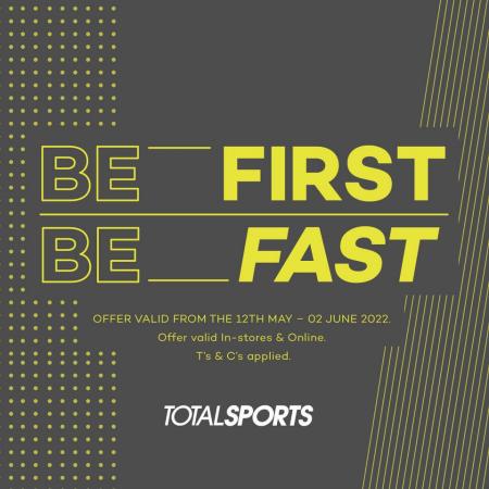 Sport offers in Pretoria | Be First Be Fast in Totalsports | 2022/05/16 - 2022/06/02