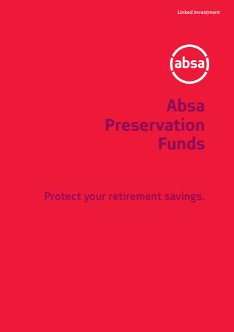 Banks & Insurances offers in Welkom | Absa Preservation Fund in Absa Bank | 2022/04/14 - 2022/06/30